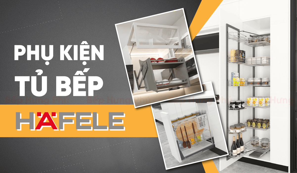Sản phẩm và giải pháp từ Häfele – Ưu điểm và lợi thế